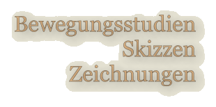 Bewegungsstudien Skizzen Zeichnungen