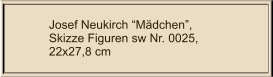 Josef Neukirch Mdchen, Skizze Figuren sw Nr. 0025,  22x27,8 cm