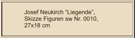 Josef Neukirch Liegende, Skizze Figuren sw Nr. 0010,  27x18 cm