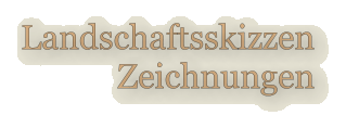 Landschaftsskizzen Zeichnungen